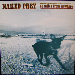 Naked Prey 40 Miles From Nowhere Vinyl 12" USED