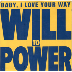 Will To Power Baby, I Love Your Way/Freebird Vinyl 7" USED