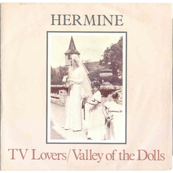 Hermine (3) TV Lovers / Valley Of The Dolls Vinyl 7" USED