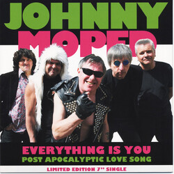 Johnny Moped Everything Is You / Post Apocalyptic Love Song USED VINYL 7INCH 45 RPM SINGLE LIMITED EDITION