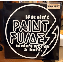 Paint Fumes If It Ain't Paint Fumes It Ain't Worth A Huff Vinyl LP USED