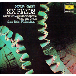 Steve Reich Six Pianos / Music For Mallet Instruments, Voices And Organ Vinyl LP USED