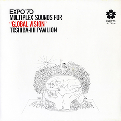 Various Expo '70: Multiplex Sounds For "Global Vision" Toshiba-Ihi Pavilion Vinyl 7" USED