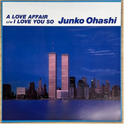 Junko Ohashi A Love Affair / I Love You So Vinyl 7" USED