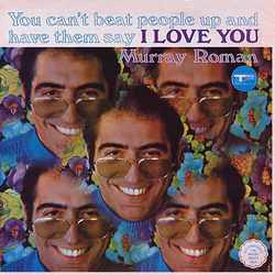Murray Roman You Can't Beat People Up And Have Them Say I Love You Vinyl LP USED