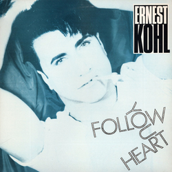 Ernest Kohl Follow Your Heart Vinyl 12" USED