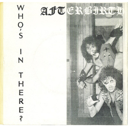 Afterbirth (3) Who's In There? Vinyl 7" USED