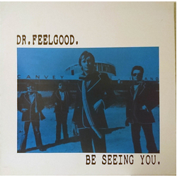 Dr. Feelgood Be Seeing You Vinyl LP USED