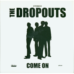 The Dropouts Come On / Cutie Named Judy Vinyl 7" USED