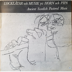 Various Locklåtar Och Musik På Horn Och Pipa / Ancient Swedish Pastoral Music Vinyl LP USED
