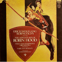 Erich Wolfgang Korngold / Utah Symphony Orchestra / Varujan Kojian The Adventures Of Robin Hood (Original Motion Picture Score) Vinyl LP USED