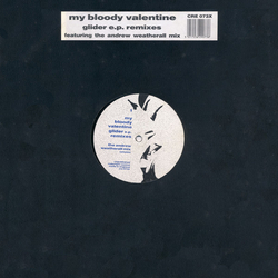 My Bloody Valentine Glider E.P. Remixes Vinyl 12" USED