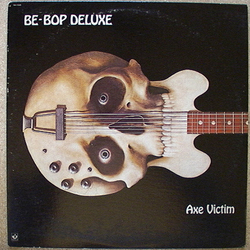 Be Bop Deluxe Axe Victim Vinyl LP USED