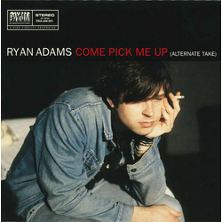 Ryan Adams Come Pick Me Up (Alternate Take) Vinyl 7" USED