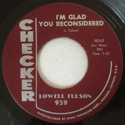 Lowell Fulson I'm Glad You Reconsidered / Blue Shadows Vinyl 7" USED