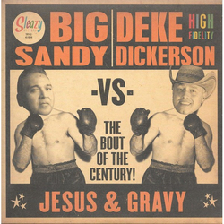 Big Sandy / Deke Dickerson Jesus & Gravy - The Bout Of The Century! Vinyl 7" USED
