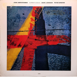 John Abercrombie / Marc Johnson (2) / Peter Erskine Current Events Vinyl LP USED