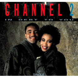 Channel 2 (2) In Debt To You Vinyl 12" USED