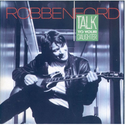 Robben Ford Talk To Your Daughter Vinyl LP USED