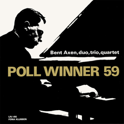 Bent Axen / Bent Axen Duo And Trio / Bent Axen Quartet Poll Winner 59 Vinyl LP USED