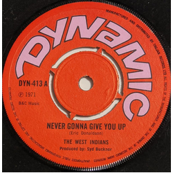 The West Indians / The Rebellious Subjects Never Gonna Give You Up / Never Give Up Vinyl 7" USED