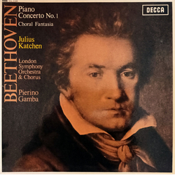 Ludwig Van Beethoven / Julius Katchen / London Symphony Orchestra / London Symphony Chorus / Pierino Gamba Piano Concerto No. 1 / Choral Fantasia Viny
