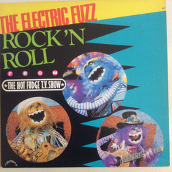 The Electric Fuzz Rock 'N Roll From The Hot Fudge T.V. Show Vinyl LP USED