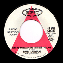Bob Luman Come On Home And Sing The Blues To Daddy Vinyl 7" USED