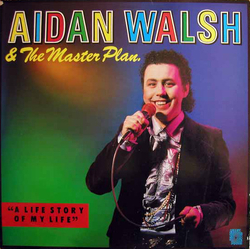 Aidan Walsh & The Master Plan “A Life Story Of My Life” Vinyl LP USED