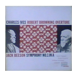 Charles Ives / Jack Beeson Robert Browning Overture / Symphony No. 1 In A Vinyl LP USED