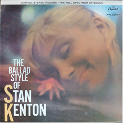 Stan Kenton The Ballad Style Of Stan Kenton Vinyl LP USED