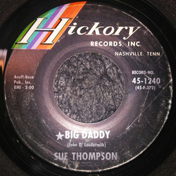 Sue Thompson Big Daddy / I'd Like To Get To Know You Better Vinyl 7" USED