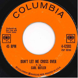 Carl Butler Don't Let Me Cross Over / Wonder Drug Vinyl 7" USED