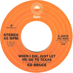 Ed Bruce When I Die, Just Let Me Go To Texas Vinyl 7" USED