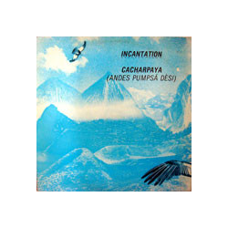 Incantation (2) Cacharpaya (Andes Pumpsá Dèsi) Vinyl 12" USED
