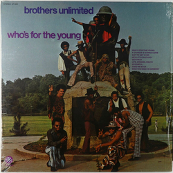 Brothers Unlimited Who's For The Young Vinyl LP USED