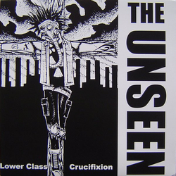 The Unseen Lower Class Crucifixion Vinyl LP USED
