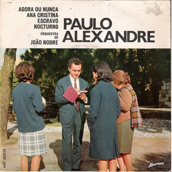 Paulo Alexandre Agora Ou nunca Vinyl 7" USED