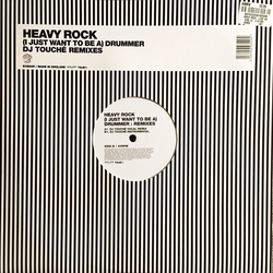 Heavy Rock (I Just Want To Be A) Drummer (DJ Touché Remixes) Vinyl 12" USED