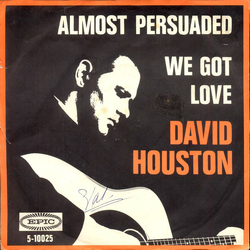 David Houston Almost Persuaded / We Got Love Vinyl 7" USED