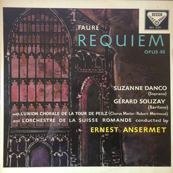 Gabriel Fauré / Suzanne Danco / Gérard Souzay / L'Union Chorale De La Tour De Peilz / L'Orchestre De La Suisse Romande / Ernest Ansermet Requiem Opus 