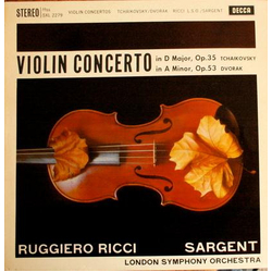 Pyotr Ilyich Tchaikovsky / Sir Malcolm Sargent / Ruggiero Ricci / London Symphony Orchestra / Antonín Dvořák Violin Concerto (In D Major, Op. 35 / In 