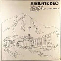 The Choirs Of Our Saviour's Lutheran Church Salt Lake City Jubilate Deo Vinyl LP USED