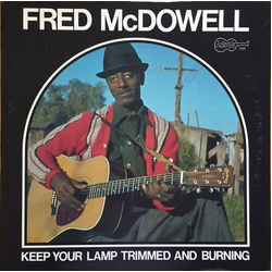 Fred McDowell Keep Your Lamp Trimmed And Burning Vinyl LP USED