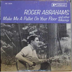 Roger Abrahams Make Me A Pallet On Your Floor And Other Folk Songs Vinyl LP USED