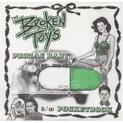 The Broken Toys Prozac Baby USED VINYL 7INCH 45 RPM SINGLE
