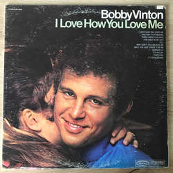 Bobby Vinton I Love How You Love Me Vinyl LP USED