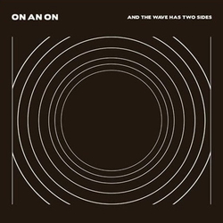 On An On And The Wave Has Two Sides Vinyl LP USED