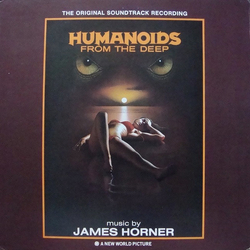 James Horner Humanoids From The Deep (Original Soundtrack) Vinyl LP USED
