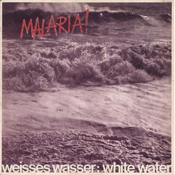 Malaria! Weisses Wasser: White Water Vinyl 12" USED